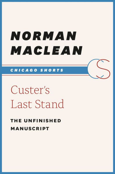 Custer's Last Stand: The Unfinished Manuscript