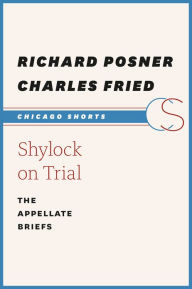 Title: Shylock on Trial: The Appellate Briefs, Author: Richard A. Posner