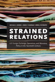 Title: Strained Relations: US Foreign-Exchange Operations and Monetary Policy in the Twentieth Century, Author: Michael D. Bordo