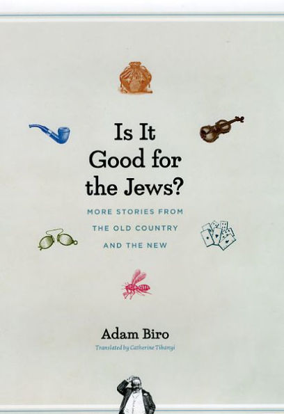 Is It Good for the Jews?: More Stories from Old Country and New