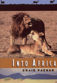Title: Into Africa, Author: Craig Packer