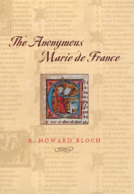 Title: The Anonymous Marie de France, Author: R. Howard Bloch