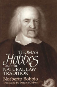 Title: Thomas Hobbes and the Natural Law Tradition / Edition 2, Author: Norberto Bobbio