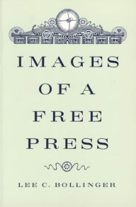 Title: Images of a Free Press, Author: Lee C. Bollinger