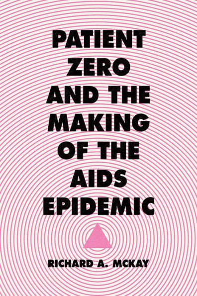 Patient Zero and the Making of AIDS Epidemic