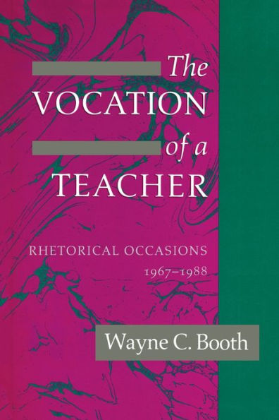 The Vocation of a Teacher: Rhetorical Occasions, 1967-1988 / Edition 2