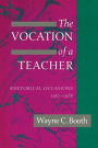 The Vocation of a Teacher: Rhetorical Occasions, 1967-1988 / Edition 2