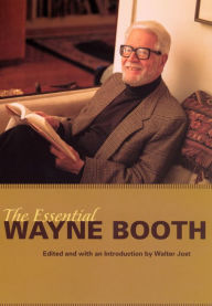 Title: The Essential Wayne Booth, Author: Wayne C. Booth