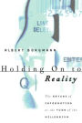 Holding On to Reality: The Nature of Information at the Turn of the Millennium / Edition 2