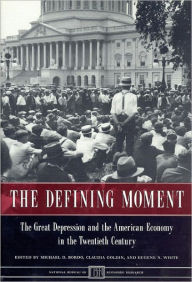 Title: The Defining Moment: The Great Depression and the American Economy in the Twentieth Century, Author: Michael D. Bordo