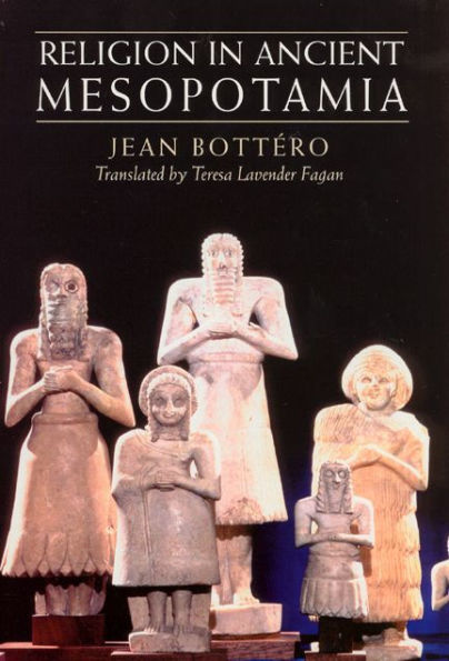 Religion in Ancient Mesopotamia / Edition 1