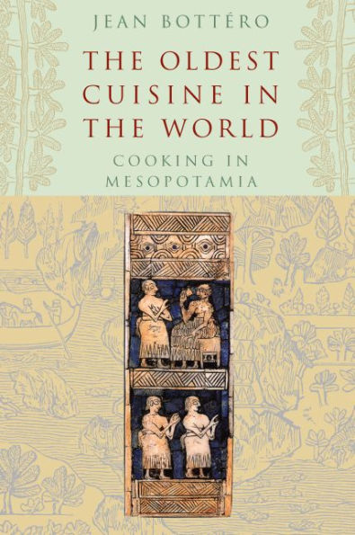 The Oldest Cuisine in the World: Cooking in Mesopotamia