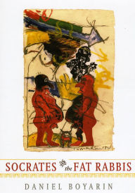 Title: Socrates and the Fat Rabbis, Author: Daniel Boyarin