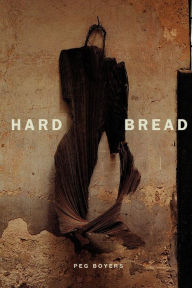 Title: Hard Bread, Author: Peg Boyers