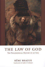 Title: The Law of God: The Philosophical History of an Idea, Author: Rémi Brague