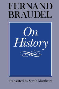 Title: On History, Author: Fernand Braudel