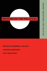 Title: Rethinking the Political: Gender, Resistance, and the State, Author: Barbara Laslett