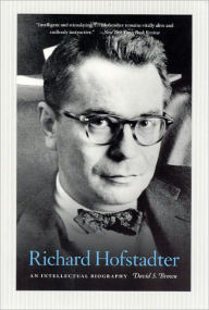 Title: Richard Hofstadter: An Intellectual Biography, Author: David S. Brown