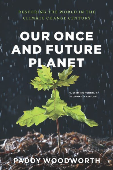 Our Once and Future Planet: Restoring the World in the Climate Change Century