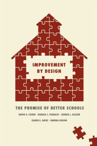 Title: Improvement by Design: The Promise of Better Schools, Author: David K. Cohen