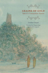 Title: Grains of Gold: Tales of a Cosmopolitan Traveler, Author: Gendun Chopel