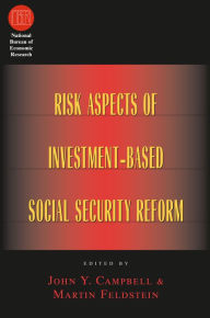 Title: Risk Aspects of Investment-Based Social Security Reform, Author: John Y. Campbell