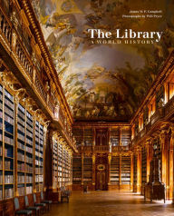 Title: The Library: A World History, Author: James W. P. Campbell