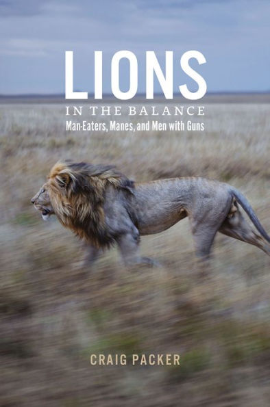 Lions the Balance: Man-Eaters, Manes, and Men with Guns