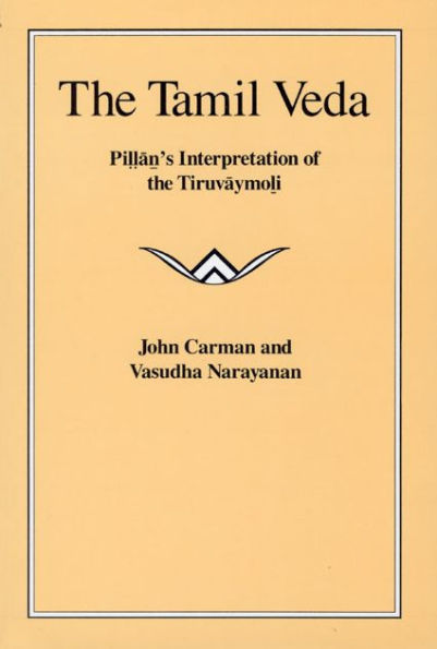 the Tamil Veda: Pillan's Interpretation of Tiruvaymoli