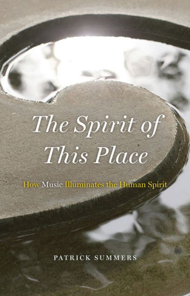 the Spirit of This Place: How Music Illuminates Human