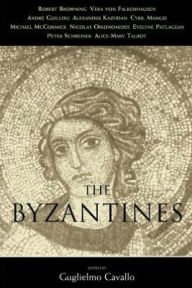 Title: The Byzantines, Author: Guglielmo Cavallo