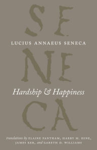 Title: Hardship & Happiness, Author: Lucius Annaeus Seneca