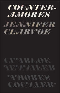 Title: Counter-Amores, Author: Jennifer Clarvoe