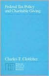 Title: Federal Tax Policy and Charitable Giving, Author: Charles T. Clotfelter