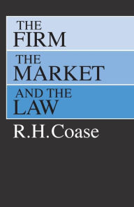 Title: The Firm, the Market, and the Law / Edition 1, Author: R. H. Coase