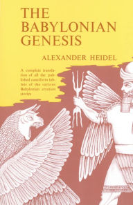Title: The Babylonian Genesis, Author: Alexander Heidel