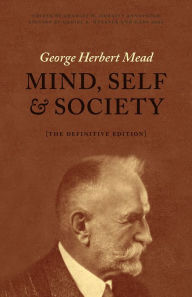 Title: Mind, Self, and Society: The Definitive Edition, Author: George Herbert Mead