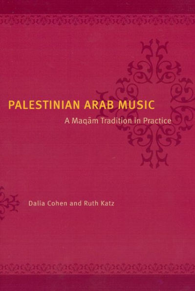 Palestinian Arab Music: A Maqam Tradition Practice