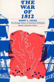 Title: The War of 1812 / Edition 1, Author: Harry L. Coles