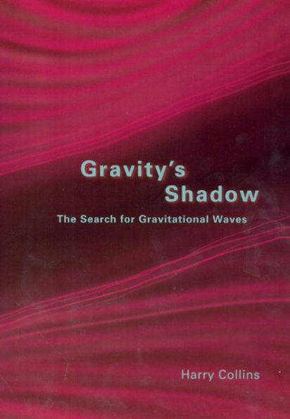 Gravity's Shadow: The Search for Gravitational Waves / Edition 2