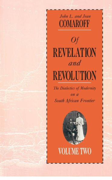 Of Revelation and Revolution, Volume 2: The Dialectics of Modernity on a South African Frontier