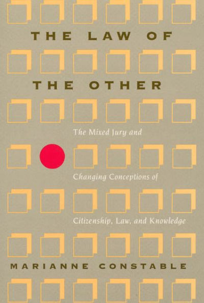 The Law of the Other: The Mixed Jury and Changing Conceptions of Citizenship, Law, and Knowledge / Edition 2