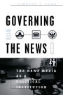 Governing With the News, Second Edition: The News Media as a Political Institution