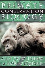 Title: Primate Conservation Biology / Edition 2, Author: Guy Cowlishaw