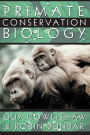 Primate Conservation Biology / Edition 2