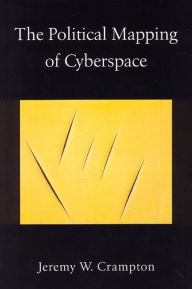 Title: The Political Mapping of Cyberspace, Author: Jeremy W. Crampton