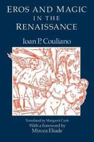 Title: Eros and Magic in the Renaissance, Author: Ioan P. Couliano