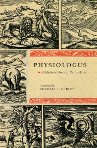 Title: Physiologus: A Medieval Book of Nature Lore / Edition 2, Author: Michael J. Curley