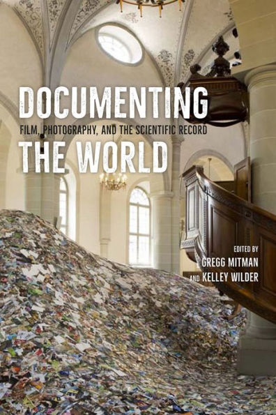 Documenting the World: Film, Photography, and the Scientific Record