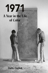 Title: 1971: A Year in the Life of Color, Author: Darby English